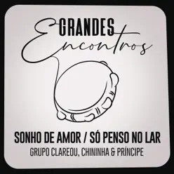 Sonho de Amor / Só Penso no Lar - Single - Grupo Clareou Sonho de Amor / Só Penso no Lar - Single - Grupo Clareou