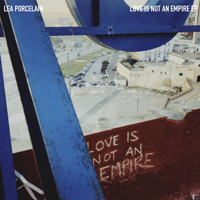 Lea Porcelain - Love Is Not an Empire - EP artwork