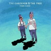 The Gardener & The Tree - Young & Bold