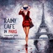 Rainy Café in Paris – Romantic Jazz: Mellow Music for Date artwork