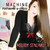 Melody Stalians - Machine (feat. G-Stylez)