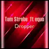 Dropper (feat. Equo) - Single album lyrics, reviews, download
