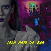 Lasa Fata Sa Bea (feat. Daniela) artwork