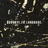 Goodbye to Language (feat. Rocco DeLuca) album lyrics, reviews, download