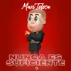 Nunca Es Suficiente - Single album lyrics, reviews, download