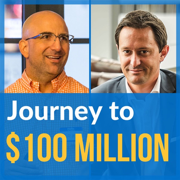 Journey to $100 Million Journey to $100 Million