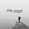 Si Estás Tú / Estoy Sanando Tu Herida (feat. Katheryn López) - Single