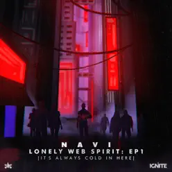 Lonely Web Spirit, Ep. 1: It's Always Cold in Here - NAVI Lonely Web Spirit, Ep. 1: It's Always Cold in Here - NAVI
