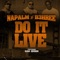 Do It Live (feat. San Quinn) - NAPALM & B3hree lyrics