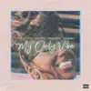 My Only Vibe (feat. MiaMoney, Riyah & a.charade) - Single album lyrics, reviews, download