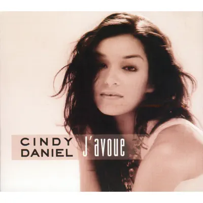 J'avoue - Cindy Daniel J'avoue - Cindy Daniel