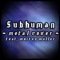 Subhuman (feat. Morten Müller) - Skar lyrics