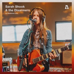 Sarah Shook & the Disarmers on Audiotree Live - EP