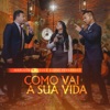 Como Vai a Sua Vida - Single