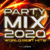 Party Mix 2020 – World Best Hits - Mixed by DJ AYUMI artwork