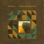 Villagers - Sunday Walker