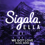 We Got Love (feat. Ella Henderson) [HUGEL Remix] artwork