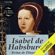 Yolanda Scheuber - Isabel de Habsburgo (Unabridged)