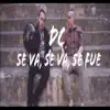 Se Va, Se Va, Se Fue - Single album lyrics, reviews, download