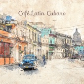 Café Latin Cubano: Hot Summer Dancing Rhythms artwork