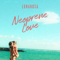 Lunarosa - Neoprene Love - EP artwork