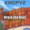 Graze the Roof (Clubhouse Remix) - Single album lyrics, reviews, download