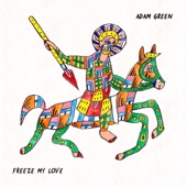 Adam Green - Freeze My Love