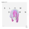Emdivity - Slow down