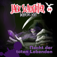 Jack Slaughter - Tochter des Lichts - 24: Nacht der toten Lebenden artwork