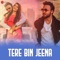 Tere Bin Jeena - Rumman Chowdhury, Faraz & Abir lyrics
