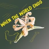 When the World Ends artwork