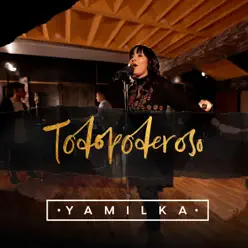 Todopoderoso - Yamilka Todopoderoso - Yamilka
