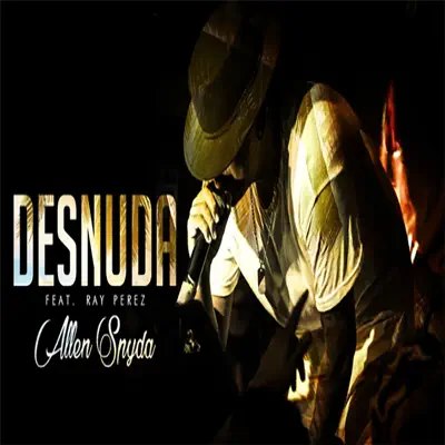 Desnuda (feat. Ray Perez) - Single - Allen Spyda