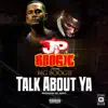 Talk About Ya (feat. Big Boogie) - Single album lyrics, reviews, download