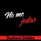 No Me Jodas - Gustavo Dobles lyrics