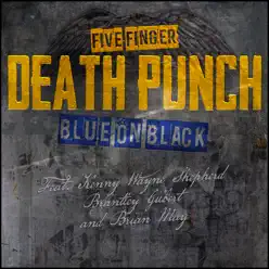 Blue on Black (Outlaws Remix) [feat. Brantley Gilbert, Kenny Wayne Shepherd & Brian May] - Single - Five Finger Death Punch