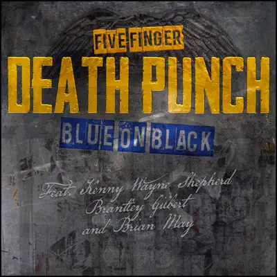 Blue on Black (Outlaws Remix) [feat. Brantley Gilbert, Kenny Wayne Shepherd & Brian May] - Single - Five Finger Death Punch