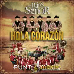 Letra de la canción Hola Corazon - Los Hijos del Señor