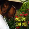 Run to the Sun album lyrics, reviews, download
