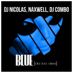 Blue (Da Ba Dee) by Dj Nicolas, Naxwell & DJ Combo album reviews, ratings, credits
