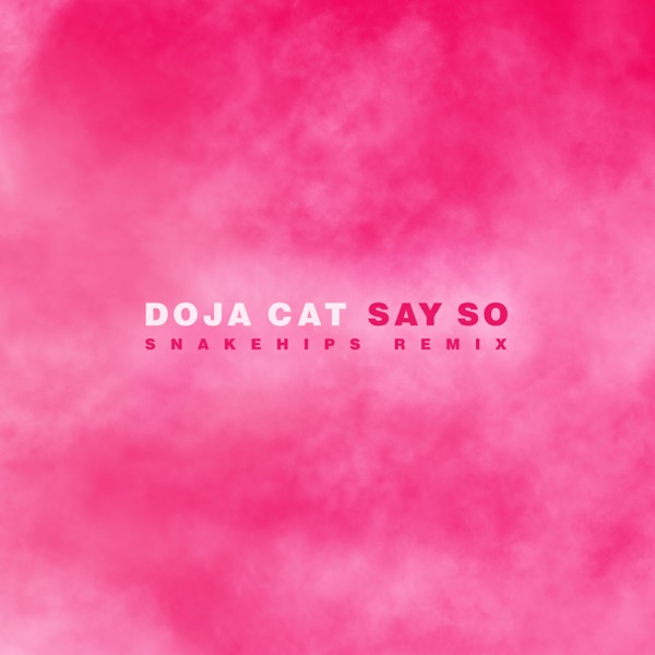 Say So (Snakehips Remix) - Single - Doja Cat