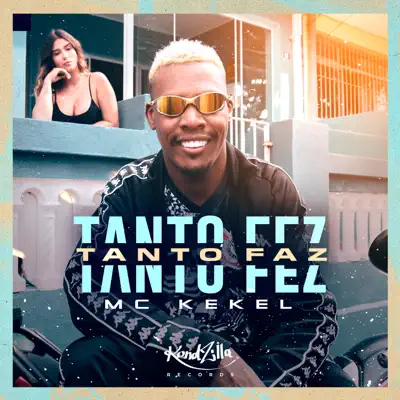 Tanto Fez, Tanto Faz - Single - MC Kekel