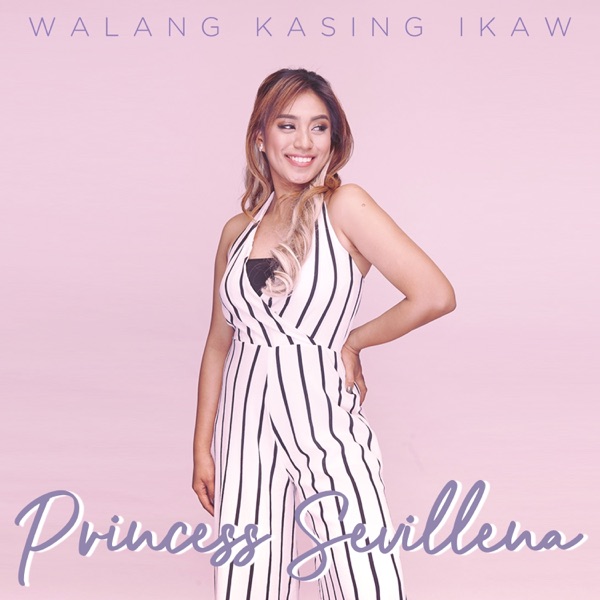 Princess Sevillena - Walang Kasing Ikaw