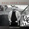 Real Good Fight - Single album lyrics, reviews, download