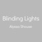 Blinding Lights - Alyssa Shouse lyrics