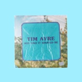 Tim Ayre - Not Like It Should Be