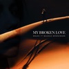 My Broken Love (feat. Magnus Bönnemark) - Single