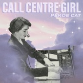 Pekoe Cat - Call Centre Girl