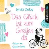 Sylvia Deloy - Das Glück ist zum Greifen da (Gekürzt) artwork