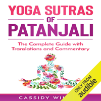 Cassidy & Wilson - Yoga Sutras of Patanjali: The Complete Guide with Translations and Commentary (Unabridged) artwork